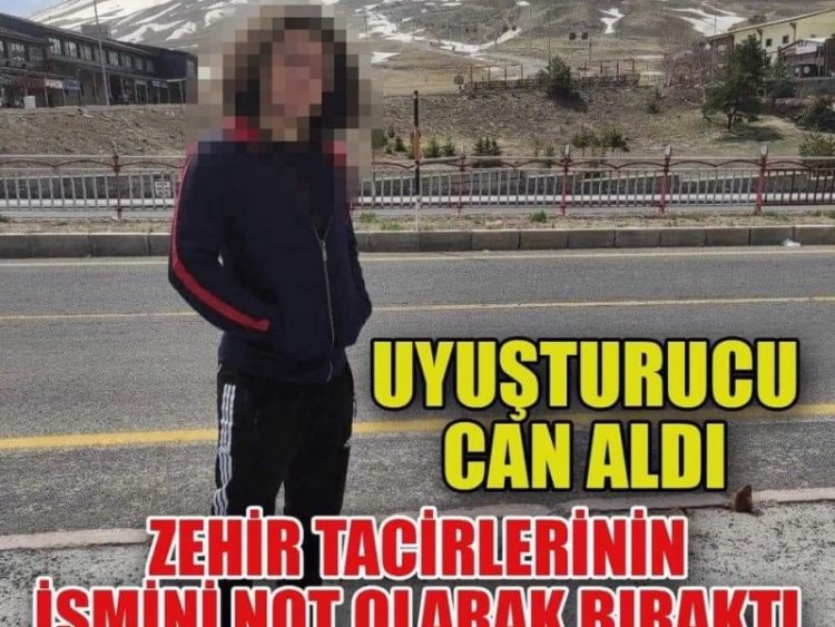 UYUŞTURUCU CAN ALDI ZEHİR TACİRLERİNİN İSMİNİ NOT OLARAK BIRAKTI