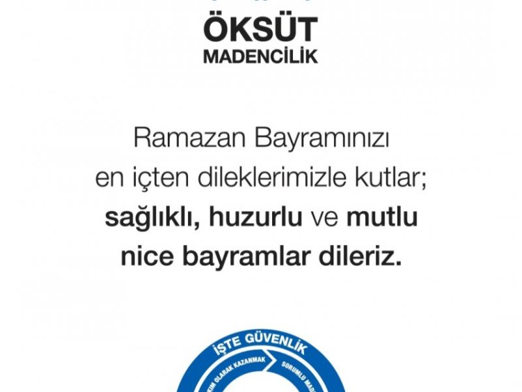 ÖKSÜT MADENCİLİK'TEN HAYIRLI BAYRAMLAR